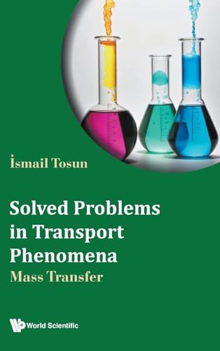Solved Problems In Transport Phenomena: Mass Transfer von WSPC
