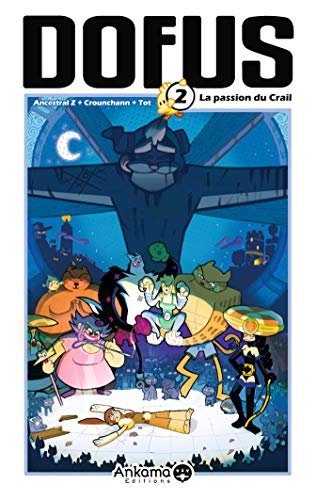 DOFUS T02 LA PASSION DU CRAIL DOFUS T02 LA PASSION DU CRAIL von ANKAMA