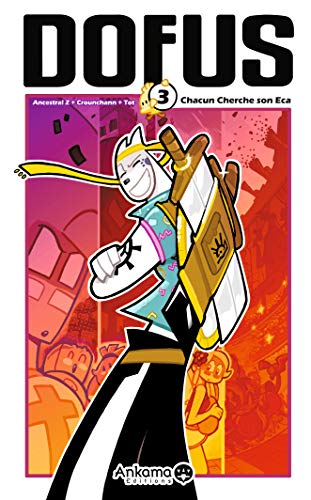 DOFUS T03 CHACUN CHERCHE SON ECA DOFUS T03 CHACUN CHERCHE SON ECA von ANKAMA