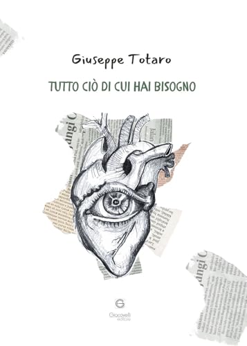 Tutto ciò di cui hai bisogno Tutto ciò di cui hai bisogno von Giacovelli Editore