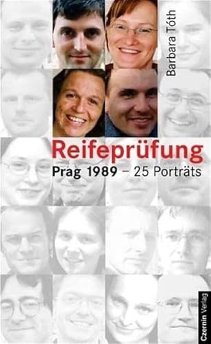 Reifeprüfung. Prag 1989 - 25 Porträts