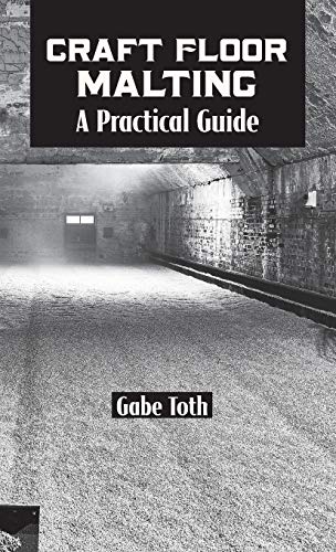 Craft Floor Malting: A Practical Guide von White Mule Press