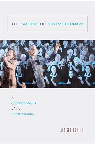 The Passing of Postmodernism: A Spectroanalysis of the Contemporary (Suny Series in Post Modern Culture) von State University of New York Press