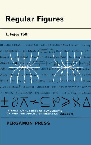 Regular Figures: International Series of Monographs on Pure and Applied Mathematics