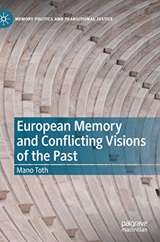 European Memory and Conflicting Visions of the Past (Memory Politics and Transitional Justice) von MACMILLAN