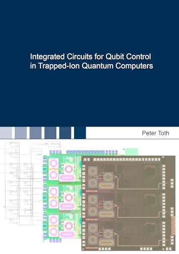 Integrated Circuits for Qubit Control in Trapped-Ion Quantum Computers (Berichte aus der Elektrotechnik) von Shaker