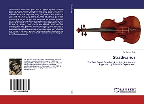 Stradivarius: The Real Secret Based on Scientific Studies and Supported by Scientific Experiments