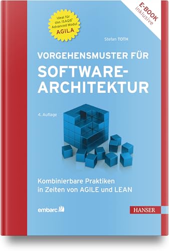 Vorgehensmuster für Softwarearchitektur: Kombinierbare Praktiken in Zeiten von Agile und Lean von Carl Hanser Verlag GmbH & Co. KG