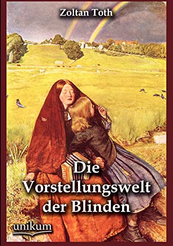 Die Vorstellungswelt der Blinden von Europaischer Hochschulverlag Gmbh & Co. Kg