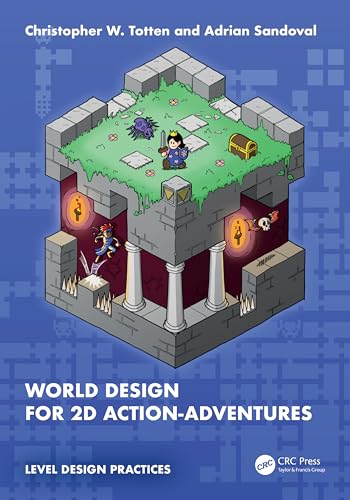 World Design for 2D Action-Adventures: Level Design Practices von CRC Press