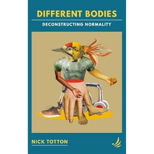 Different Bodies: Deconstructing normality