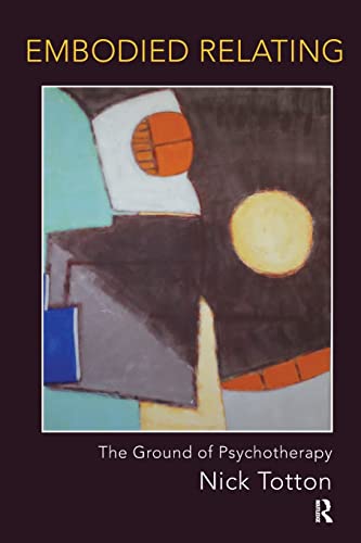Embodied Relating: The Ground of Psychotherapy von Routledge