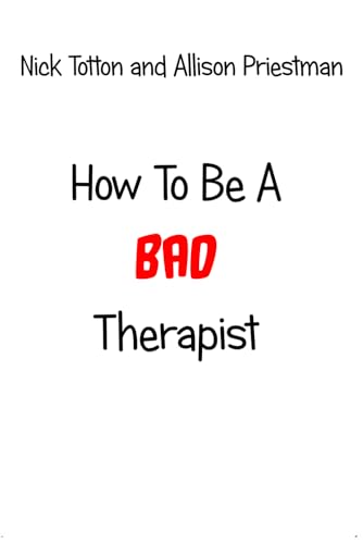 How To Be A Bad Therapist (Erthworks Short Books) von Independently published