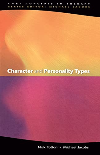 Character and personality types (Core Concepts in Therapy) von Open University Press