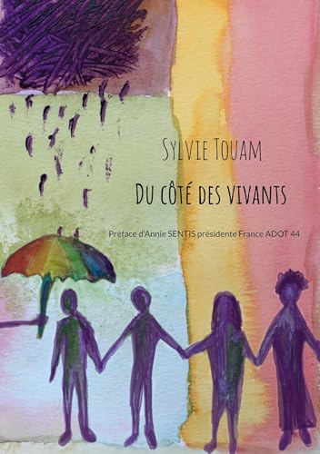 Du côté des vivants: Préface d'Annie SENTIS présidente France ADOT 44 von BoD – Books on Demand – Frankreich