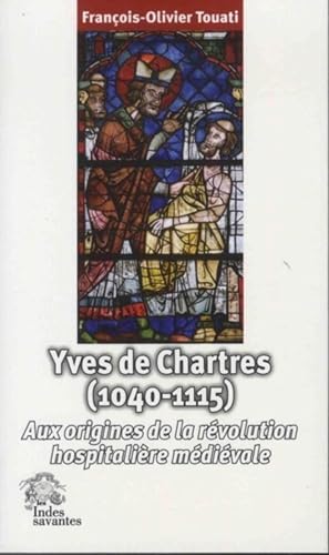 Yves de Chartres (1040-1115): inventeur de la révolution hospitalière médiévale