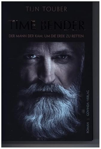Time Bender: Der Mann der kam, um die Erde zu retten