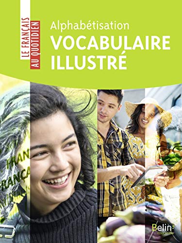 Alphabétisation : vocabulaire illustré: Un cahier de vocabulaire pour adultes grands débutants von BELIN EDUCATION