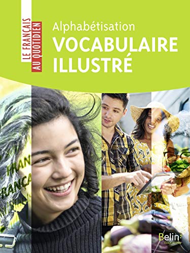 Alphabétisation : vocabulaire illustré: Un cahier de vocabulaire pour adultes grands débutants