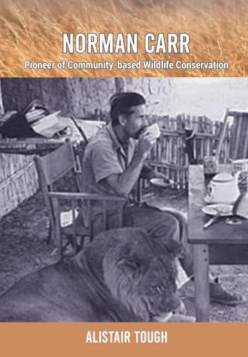 Norman Carr: Pioneer of Community-based Wildlife Conservation