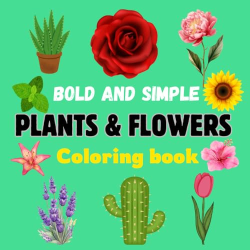 Bold and simple plants & flowers coloring book: 47 design easy for kids and adults von Independently published