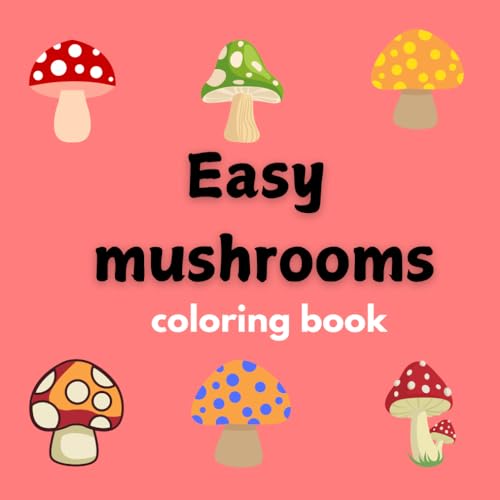 Easy mushrooms coloring book: 35 design bold and simple for kids and adults. von Independently published