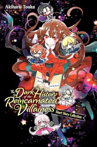 The Dark History of the Reincarnated Villainess Short Story Collection (The Dark History of the Reincarnated Villainess, 1)
