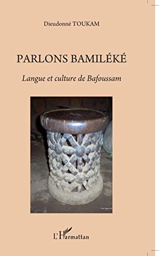 Parlons bamiléké. Langue et culture de Bafoussam von L'HARMATTAN