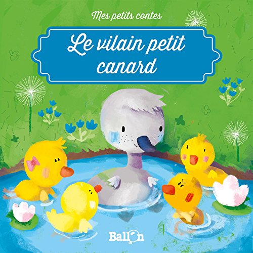 Le vilain petit canard (Mes petits contes, 1) von BALLON
