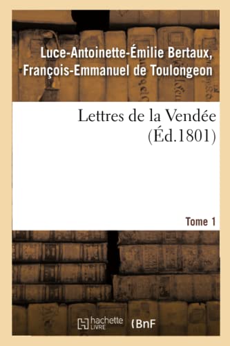 Lettres de la Vendée. Tome 1