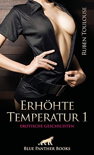 Erhöhte Temperatur 1 | Erotische Geschichten: Sex kennt viele Spielarten ...