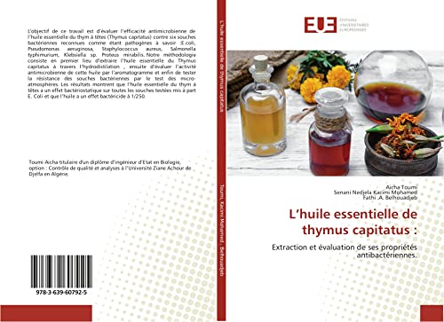 L’huile essentielle de thymus capitatus :: Extraction et évaluation de ses propriétés antibactériennes. von ÉDITIONS UNIVERSITAIRES EUROPÉENNES