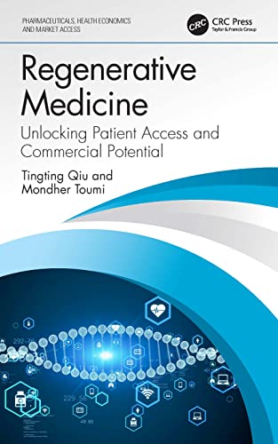 Regenerative Medicine: Unlocking Patient Access and Commercial Potential (Pharmaceuticals, Health Economics and Market Access) von CRC Press
