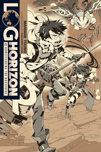 Log Horizon, Vol. 10 (light novel): Homesteading the Noosphere Volume 10 (LOG HORIZON LIGHT NOVEL SC, Band 10)