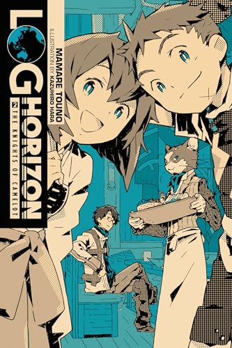 Log Horizon, Vol. 2 (light novel): The Knights of Camelot (LOG HORIZON LIGHT NOVEL SC, Band 2)