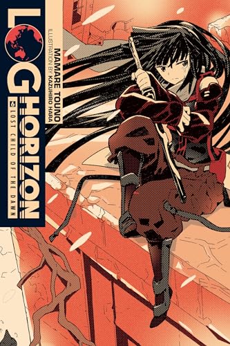 Log Horizon, Vol. 6 (light novel): Lost Child of the Dawn (LOG HORIZON LIGHT NOVEL SC, Band 6) von Yen Press