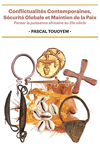 Conflictualités Contemporaines, Sécurité Globale et Maintien de la Paix: Penser la puissance africaine au 21e siècle von Langaa RPCIG