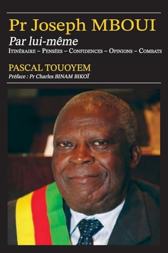 Pr Joseph MBOUI Par lui-même: Itinéraire - Pensées - Confidences- Opinions - Combats Pr Joseph MBOUI Par lui-même: Itinéraire - Pensées - Confidences- Opinions - Combats von Langaa RPCIG