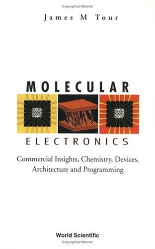 Molecular Electronics: Commercial Insights, Chemistry, Devices, Architecture and Programming