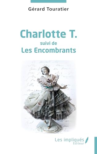 Charlotte T.: Suivi de Les Encombrants von Les Impliqués