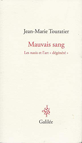 Mauvais sang: LES NAZIS ET L'ART DÉGÉNÉRÉ von GALILEE