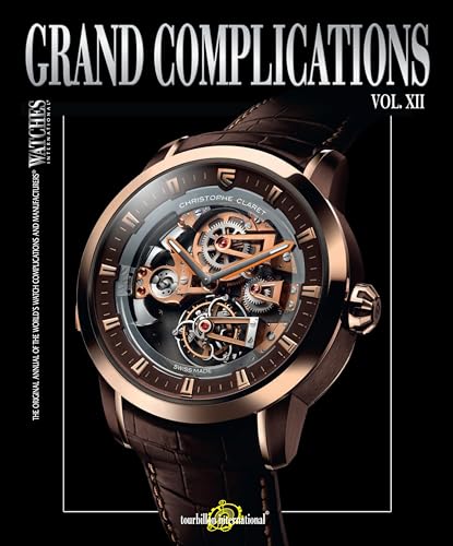 Grand Complications, Vol. XII: High-Quality Watchmaking Volume XII