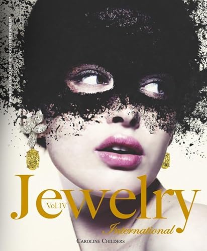Jewelry International, Vol. IV: The Original Annual of the World's Finest Jewelry
