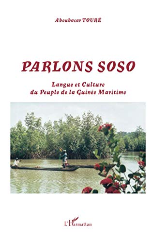 Parlons Soso: Langue et culture du peuple de la Guinée Maritime von L'HARMATTAN