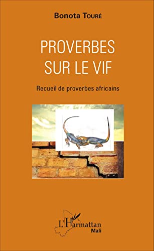Proverbes sur le vif: Recueil de proverbes africains von L'HARMATTAN