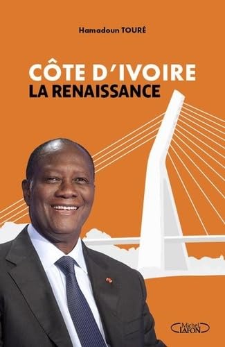 Côte d'Ivoire, la renaissance Côte d'Ivoire, la renaissance von MICHEL LAFON