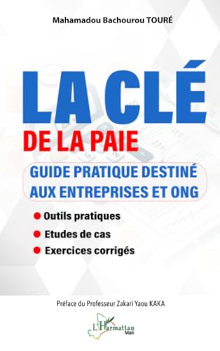 La clé de la paie: Guide pratique destiné aux entreprises et ONG - Outils pratiques - Études de cas - Exercices corrigés La clé de la paie: Guide pratique destiné aux entreprises et ONG - Outils pratiques - Études de cas - Exercices corrigés von Editions L'Harmattan