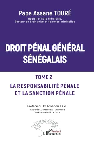 Droit pénal général sénégalais: Tome 2 La responsabilité pénale et la sanction pénale von Editions L'Harmattan