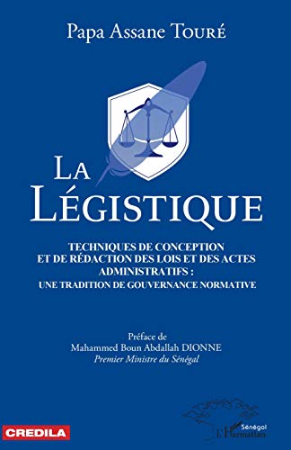 La légistique. Technique de conception et de rédaction des lois et des actes administratifs :: une tradition de gouvernance normative. von L'HARMATTAN