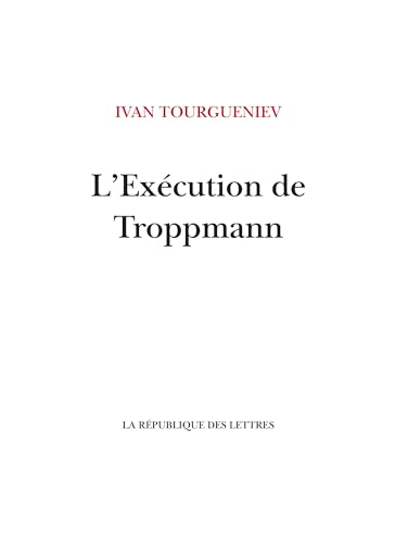 L'Exécution de Troppmann: Suivi de Un incendie en mer et Une fin L'Exécution de Troppmann: Suivi de Un incendie en mer et Une fin von REPUBLIQUE LETT